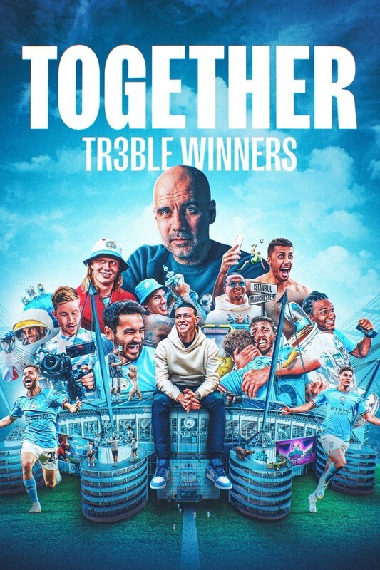 Xem phim Together: Cú ăn ba của Manchester City